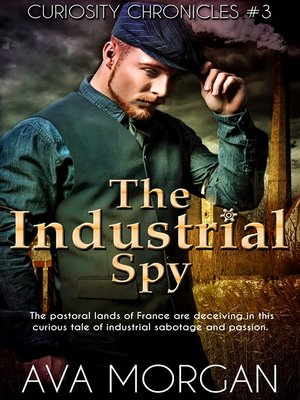 cover image of The Industrial Spy (Curiosity Chronicles, #3)